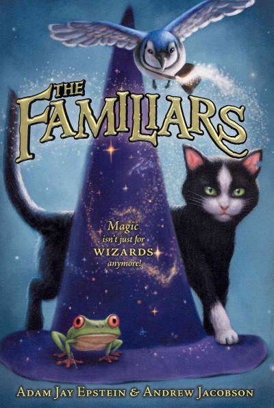 The familiars / Adam Jay Epstein, Andrew Jacobson ; art by Peter Chan & Kei Acedera.