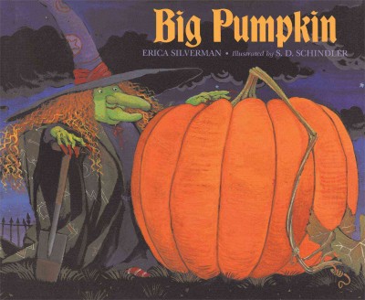 Big pumpkin / Erica Silverman ; illustrated by S.D. Schindler.