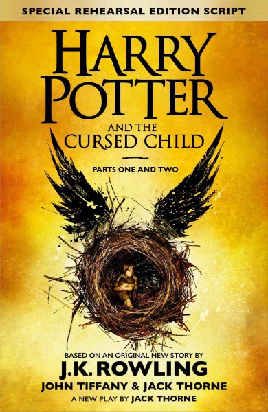 Harry potter and the cursed child: parts one and two [electronic resource] : The Official Script Book of the Original West End Production. J. K Rowling.