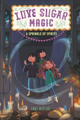 A sprinkle of spirits / Anna Meriano ; illustrations by Mirelle Ortega.