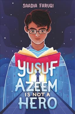 Yusuf Azeem is not a hero / Saadia Faruqi.