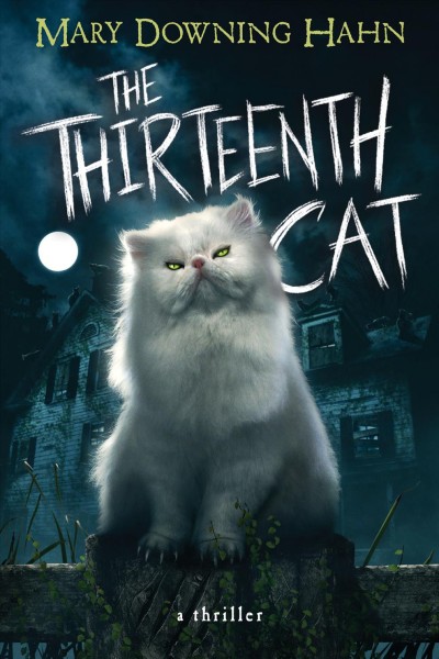 The thirteenth cat / Mary Downing Hahn.