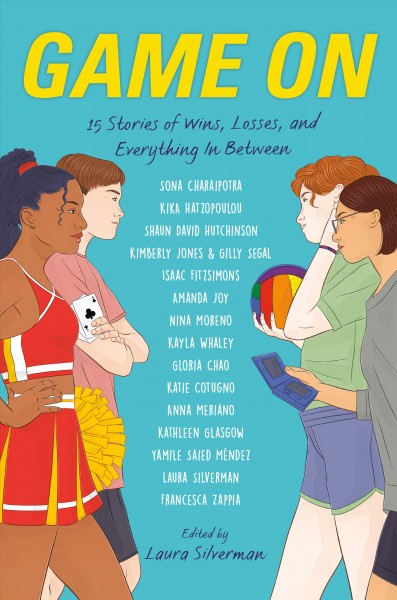 Game on : 15 stories of wins, losses, and everything in between / edited by Laura Silverman.