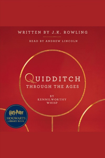 Quidditch through the ages [electronic resource] / J.K. Rowling and Kennilworthy Whisp.