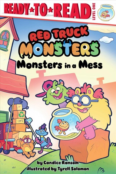 Monsters in a mess / by Candice Ransom ; illustrated by Tyrell Solomon.