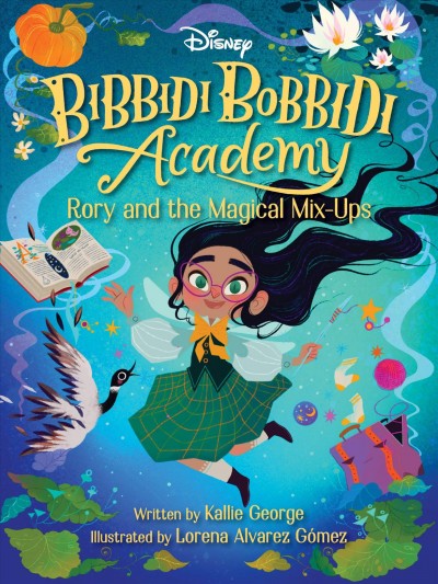 Rory and the magical mix-ups / written by Kallie George ; illustrated by Lorena Alvarez Gómez.