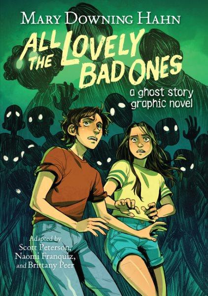 All the lovely bad ones : a ghost story graphic novel / Mary Downing Hahn ; adapted by Scott Peterson, Naomi Franquiz (artist) and Brittany Peer (colorist).