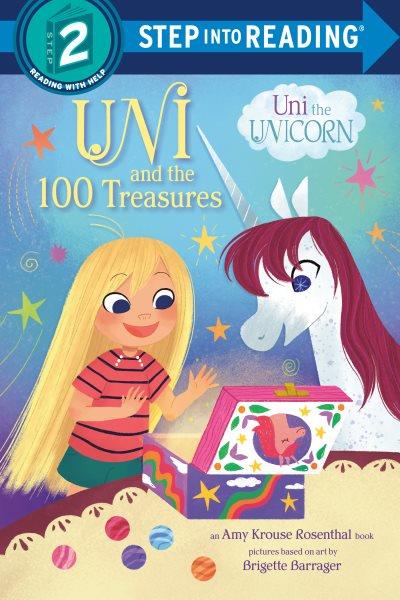 Uni and the 100 treasures / written by Candice Ransom ; illustrations by Sue DiCicco ; pictures based on art by Brigette Barrager.