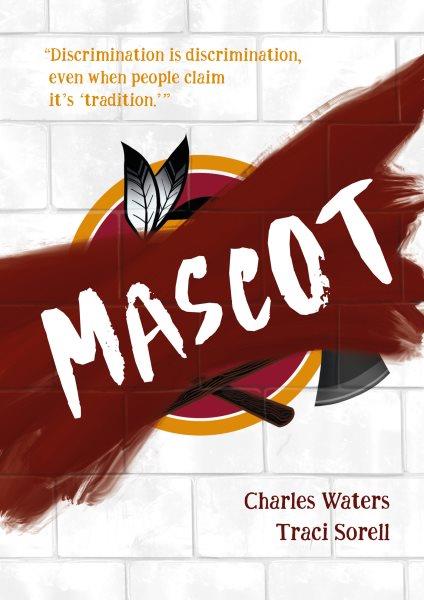 Mascot / Charles Waters, Traci Sorell.