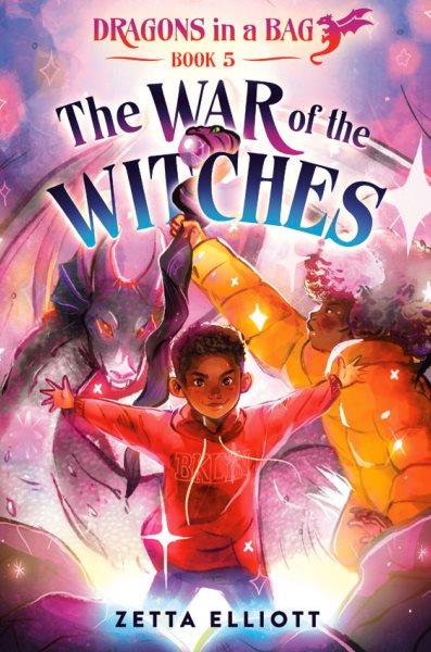 Dragons in a bag.  Book 5  ;The war of the witches / Zetta Elliott ; illustrations by Cherise Harris.
