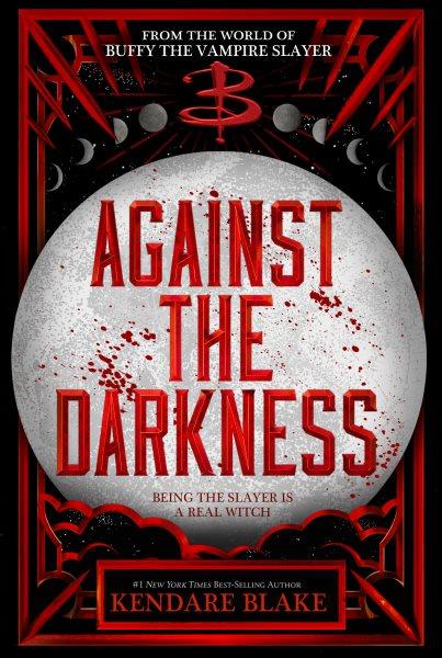 Against the darkness / Kendare Blake.