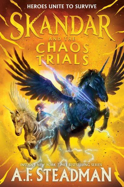 Skandar and the chaos trials / A.F. Steadman.
