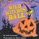 Wild witches' ball  Cover Image